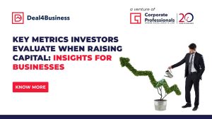 Key Metrics Investors Evaluate When Raising Capital: Insights for Businesses